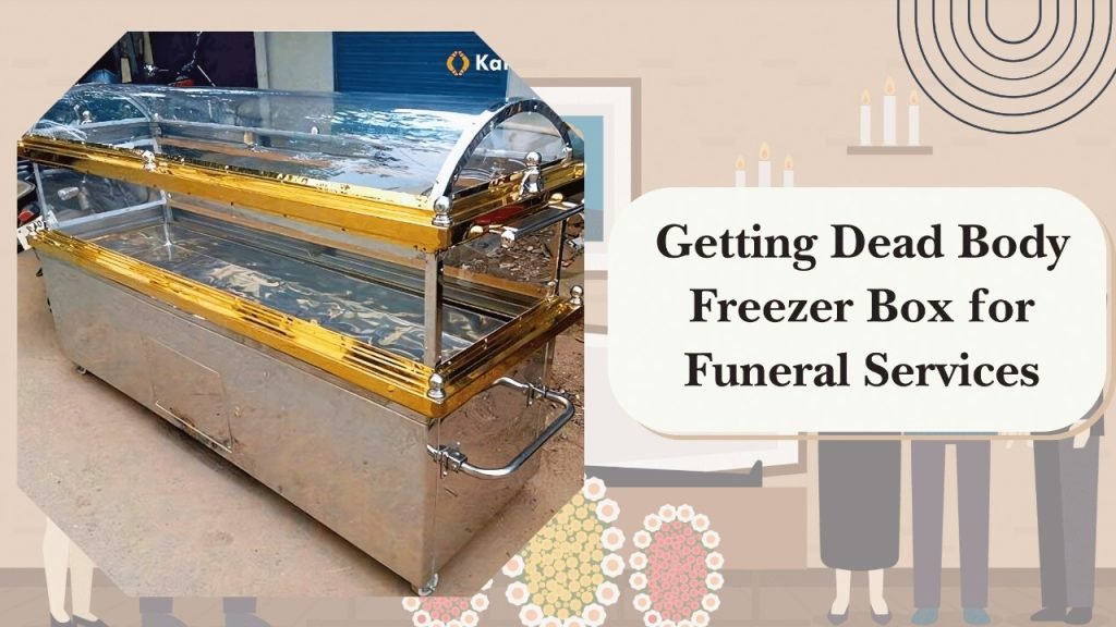 Dead Body Freezer Box at your doorstep