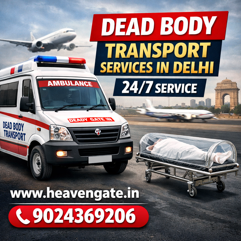 Dead body transport services in Delhi with 24/7 ambulance support