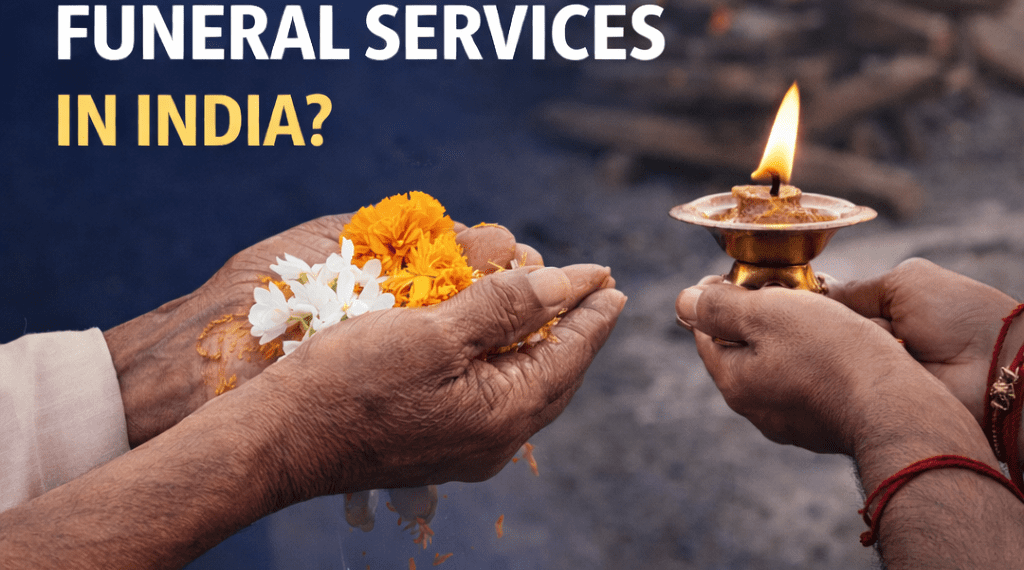 Complete guide explaining funeral services in India including rituals cremation transportation and support for families