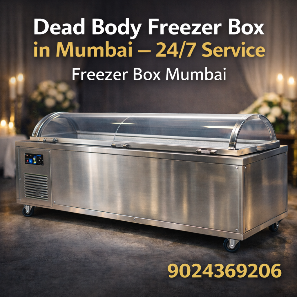 Dead body freezer box service in Mumbai available 24/7 for safe body preservation