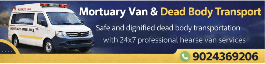 Mortuary van and hearse van services providing safe and dignified dead body transportation