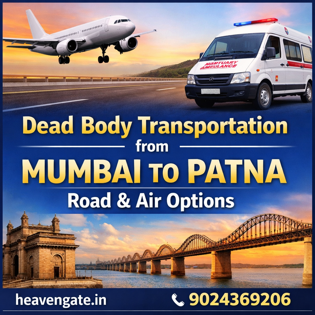 Dead body transportation from Mumbai to Patna by road and air ambulance