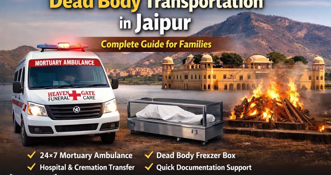 Dead Body Transportation in Jaipur with mortuary ambulance service