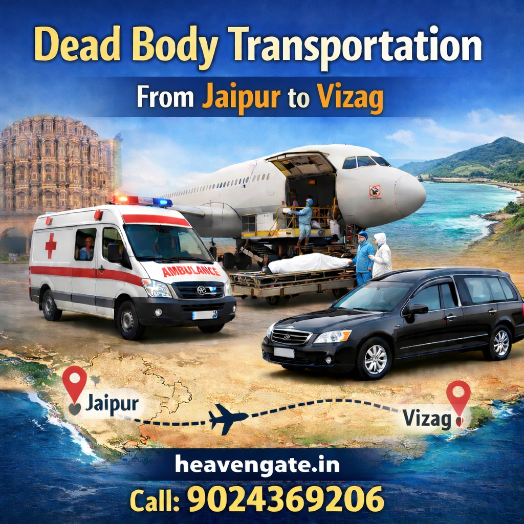 Dead Body Transportation from Jaipur to Vizag by Heaven Gate Funeral Care