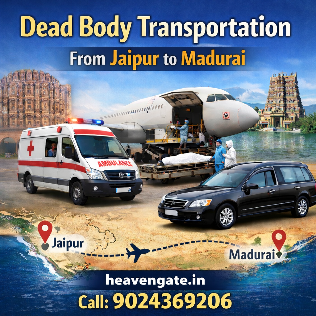 Dead Body Transportation from Jaipur to Madurai by Heaven Gate Funeral Care