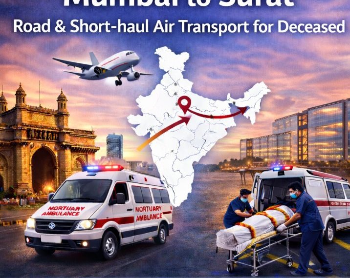 Dead body transportation from Mumbai to Surat by road and air