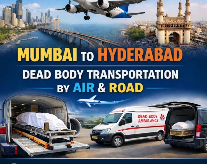 Mumbai to Hyderabad dead body transportation by air and road