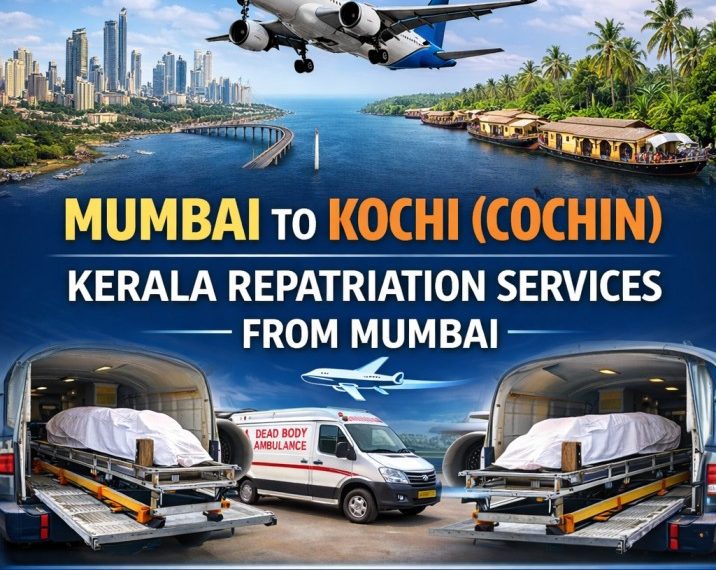 Mumbai to kochi dead body transportation by air and road