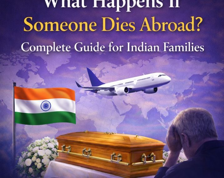 What happens if someone dies abroad guide for Indian families with international repatriation process