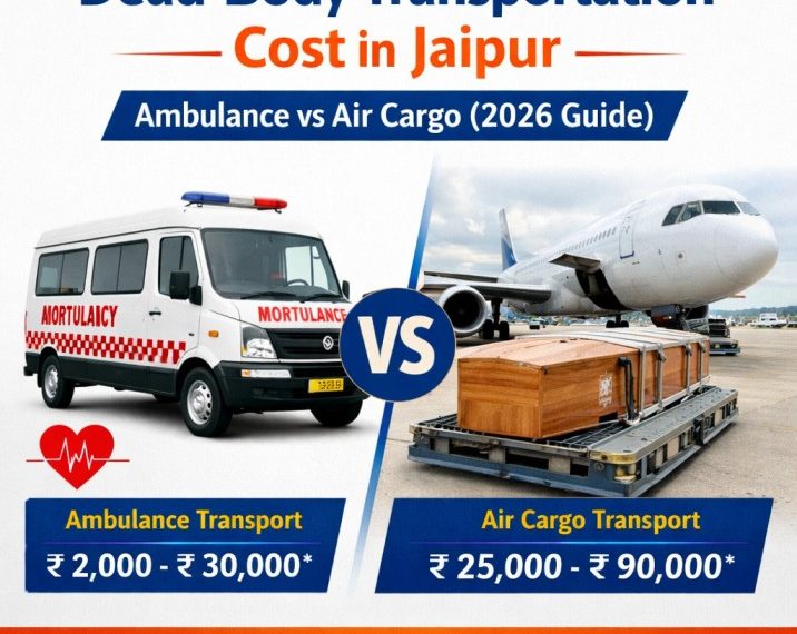 Dead body transportation cost in Jaipur ambulance vs air cargo service India price comparison