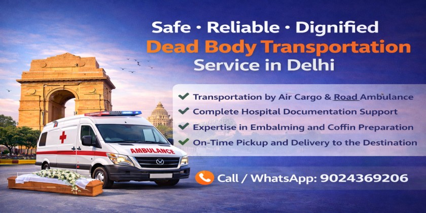 Dead body transportation from Delhi to Patna ambulance and air cargo transport service India