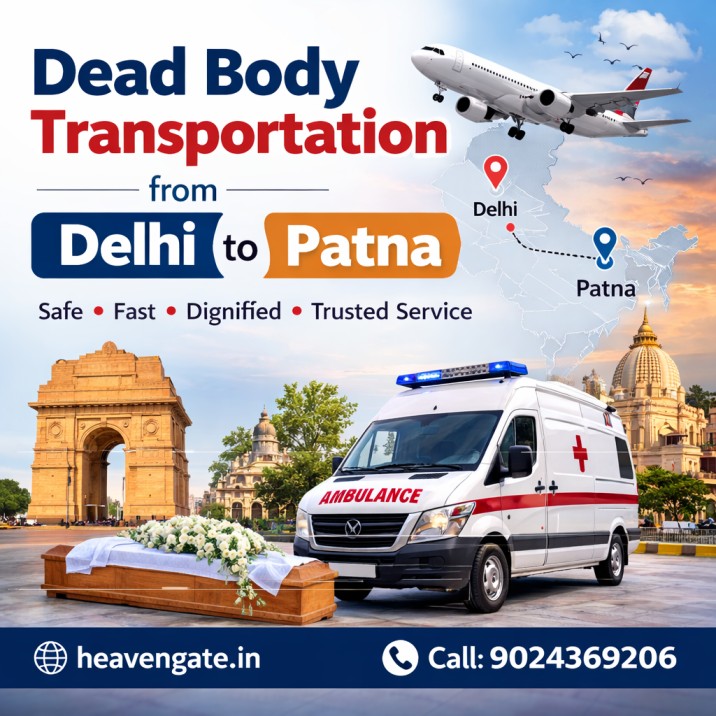 Dead body transportation from Delhi to Patna ambulance and air cargo transport service India