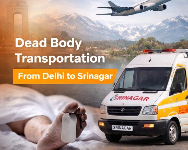 Dead body transportation from Delhi to shrinagar ambulance service with freezer box and air transport support