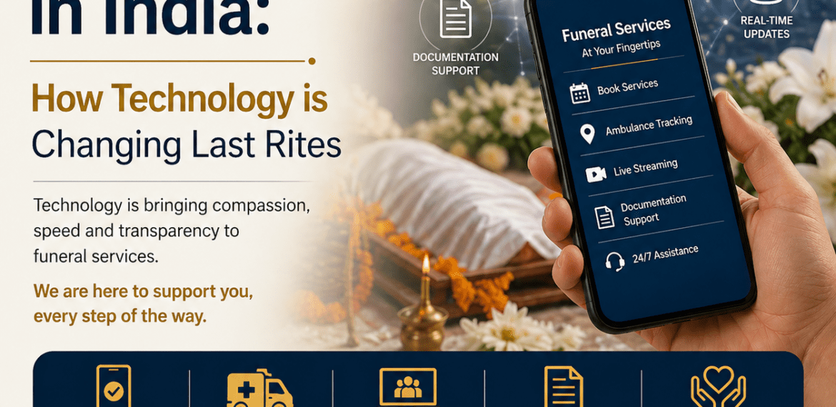 Modern funeral services in India with technology ambulance tracking live streaming and online booking
