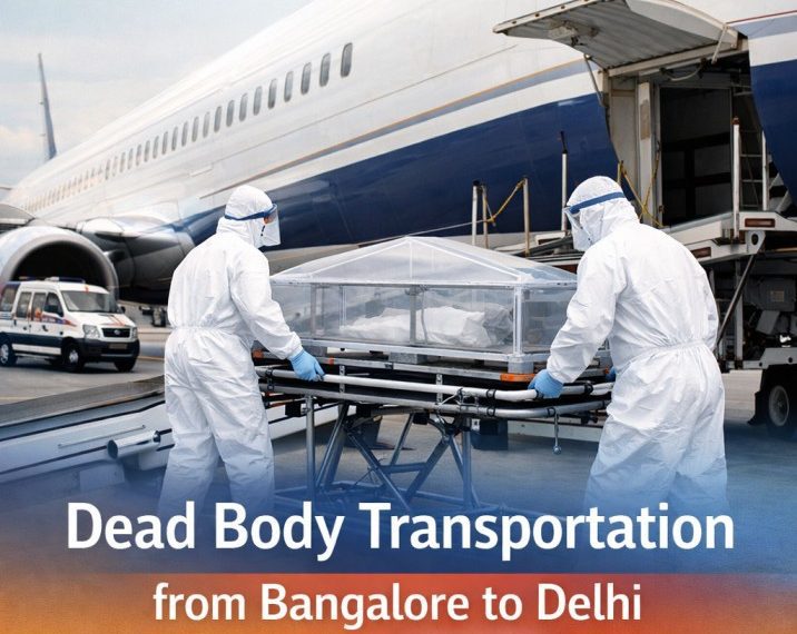 Dead body transportation from Bangalore to Delhi by ambulance and air cargo service