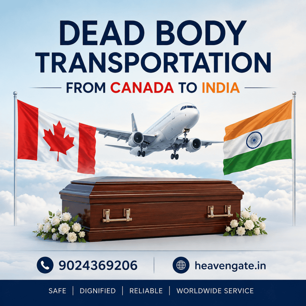 Dead Body Transportation From Canada to India service by Heavengate for safe and dignified repatriation assistance