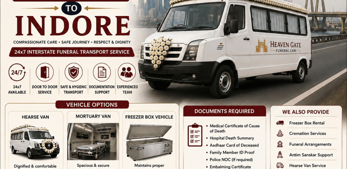 Dead body transportation from Mumbai to Indore using hearse van and freezer box vehicle with 24x7 interstate funeral transportation service