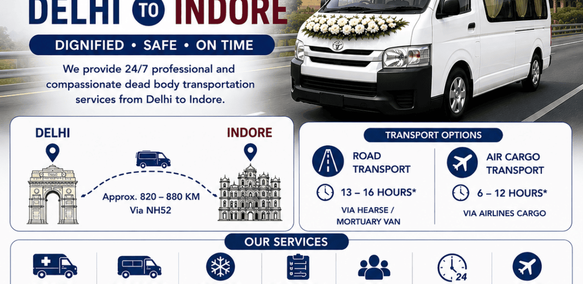 Interstate dead body transportation from Delhi to Indore using hearse van and mortuary van with safe funeral transport service.