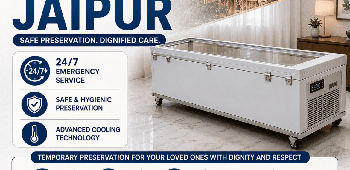 Freezer box service in Jaipur for dead body preservation with emergency delivery, home installation, and funeral support.
