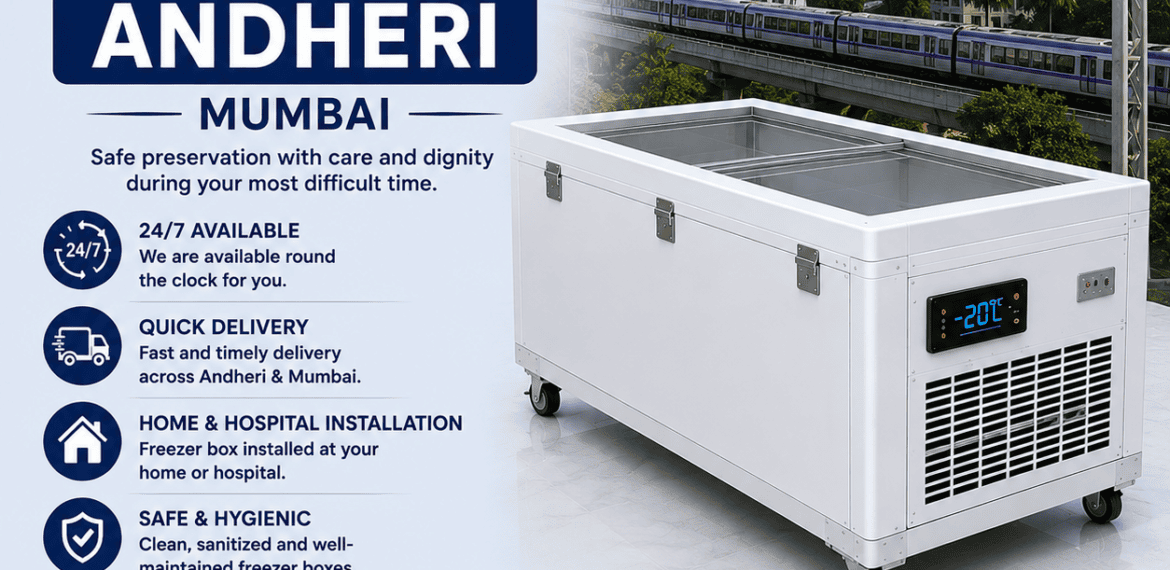 Freezer box services in Andheri Mumbai with emergency delivery, home installation, and temporary body preservation support.