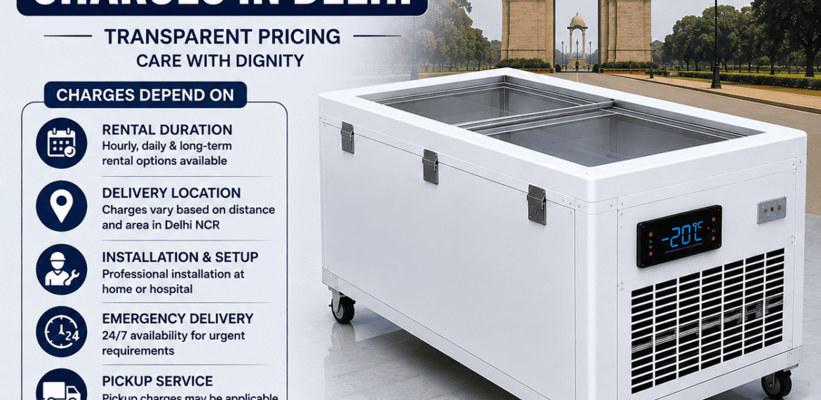 Dead Body Freezer Box Charges in Delhi with rental, delivery, installation, and emergency service information.