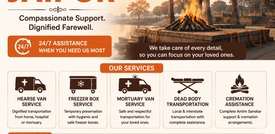 Cremation Service in Jaipur with 24/7 funeral assistance, hearse van, freezer box, mortuary van, and Antim Sanskar support.