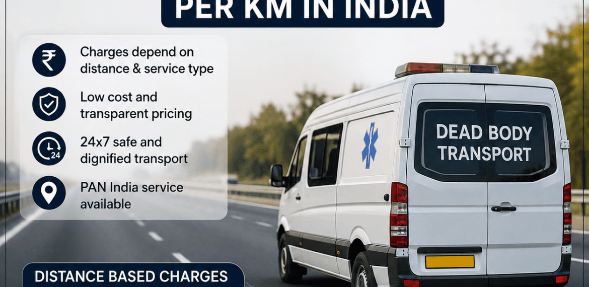 Dead Body Transportation Charges Per KM in India ambulance transport service by Heavengate