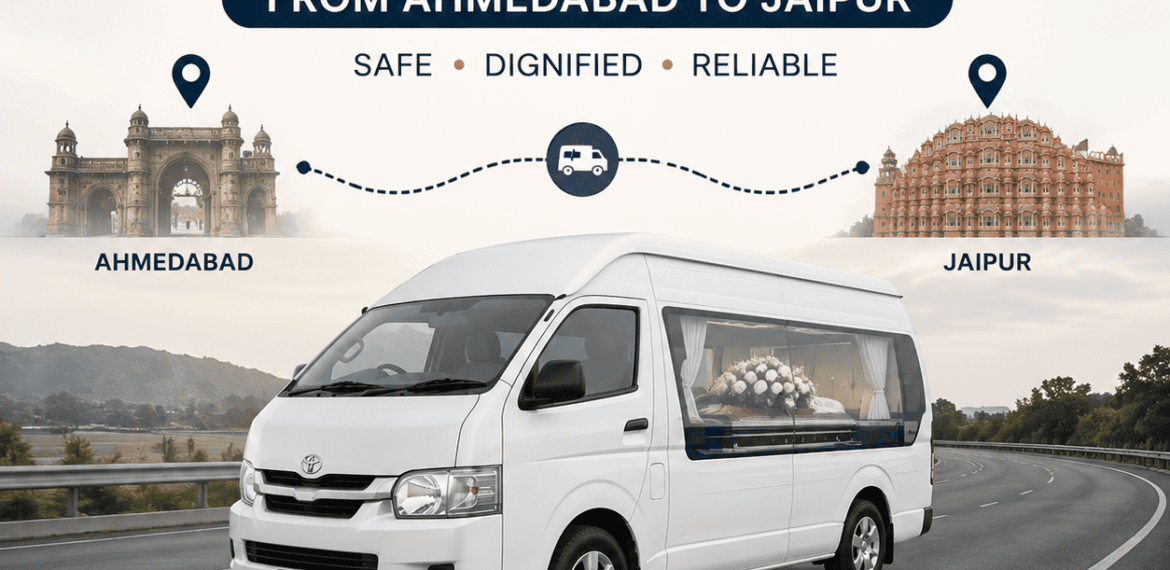 Dead body transportation from Ahmedabad to Jaipur by hearse van