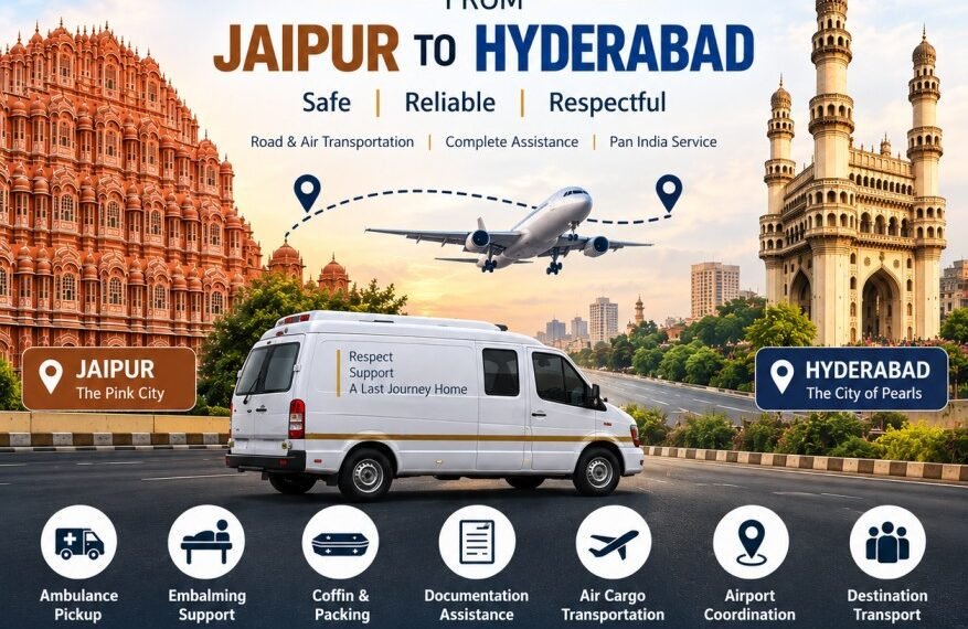 Dead body transportation from Jaipur to Hyderabad by road and air